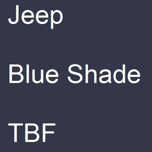 Jeep, Blue Shade, TBF.